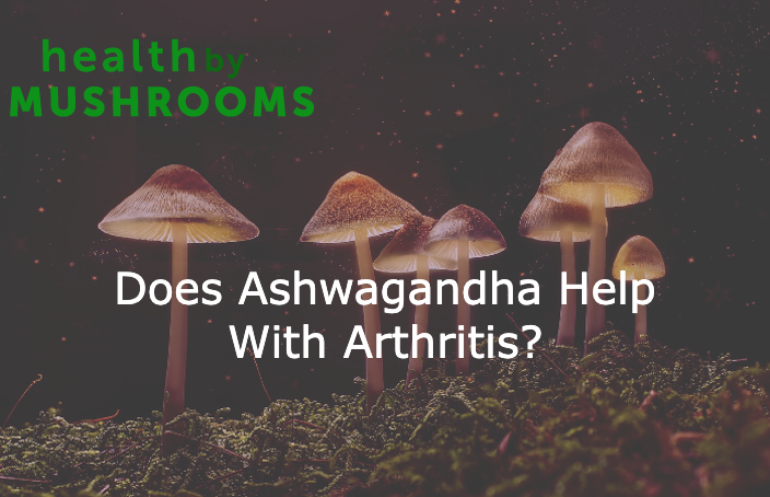 Does Ashwagandha Help With Arthritis?